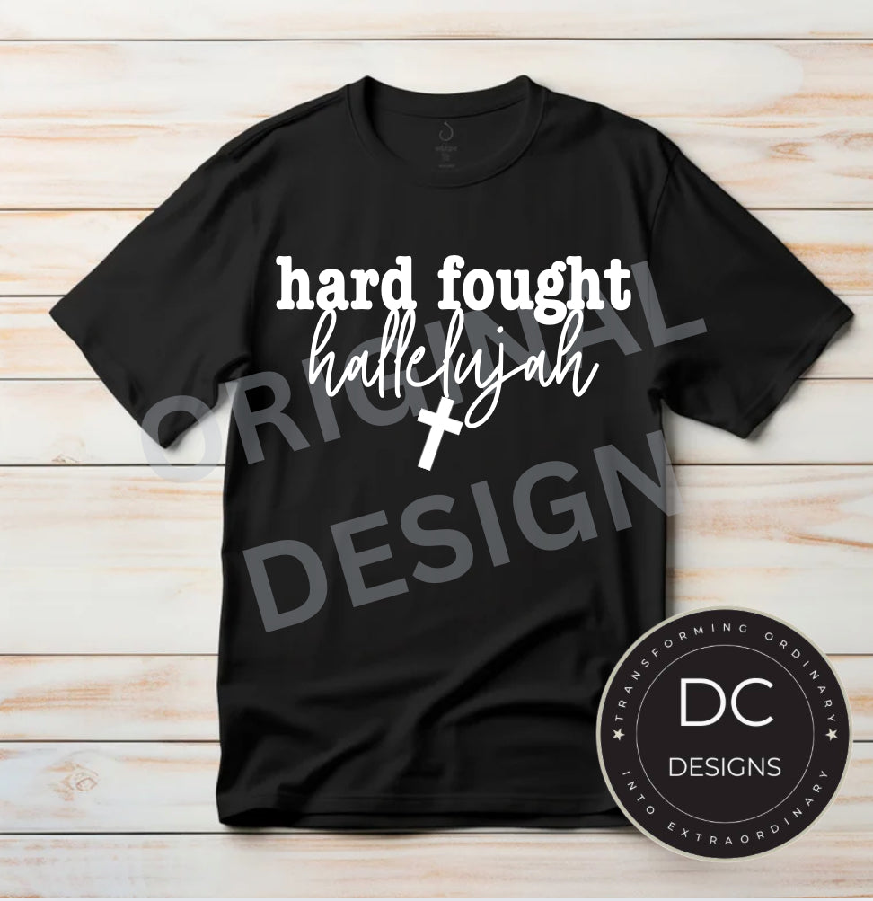Hard Fought Hallelujah Tee