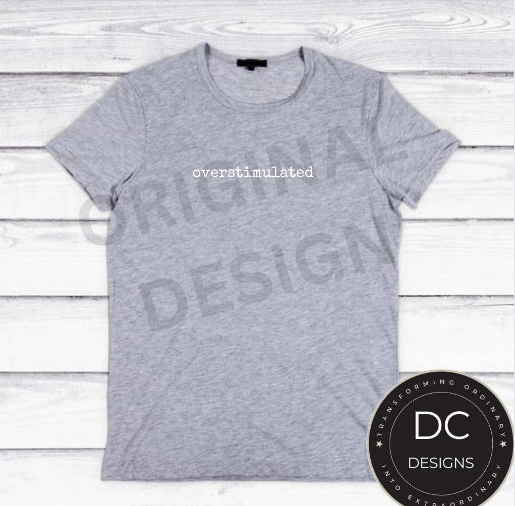 Overstimulated Tee