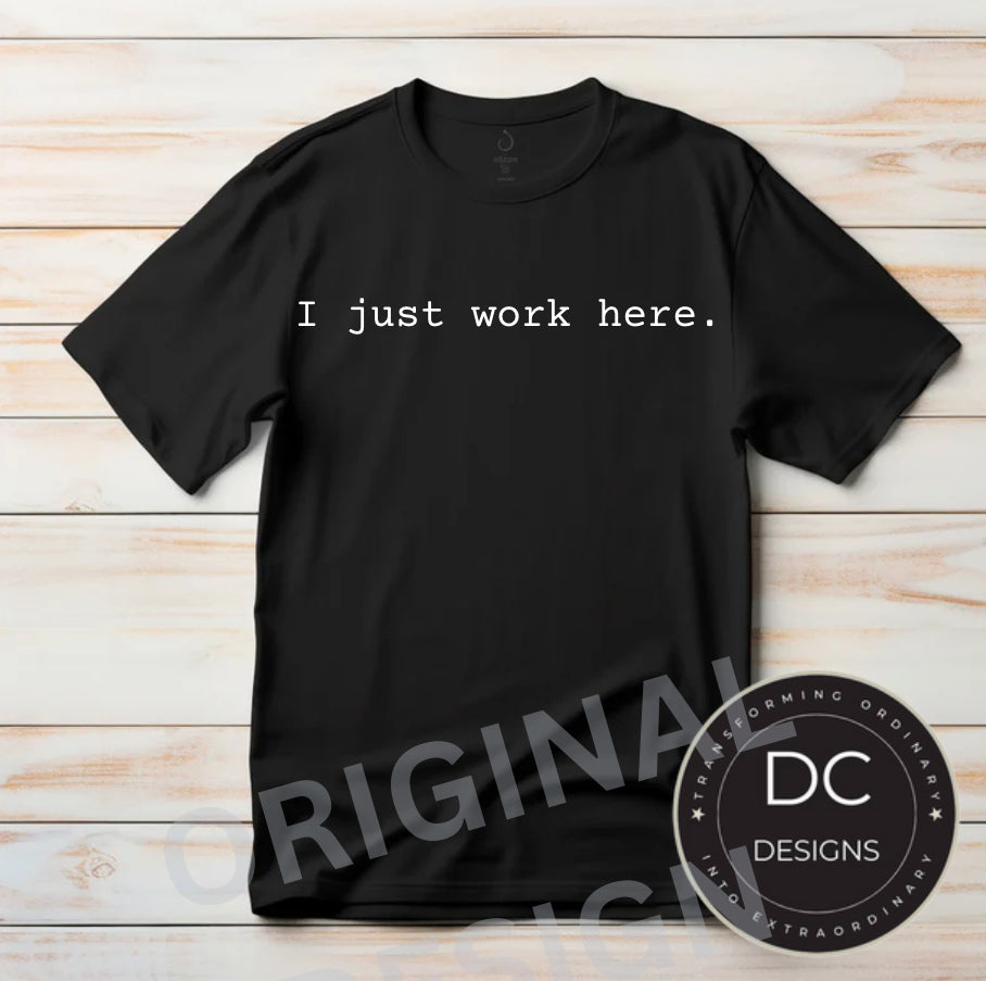 I just work here. Tee