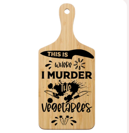 Murder the Veggies Cutting Board