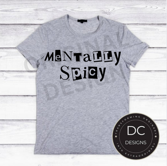 Mentally Spicy Tee
