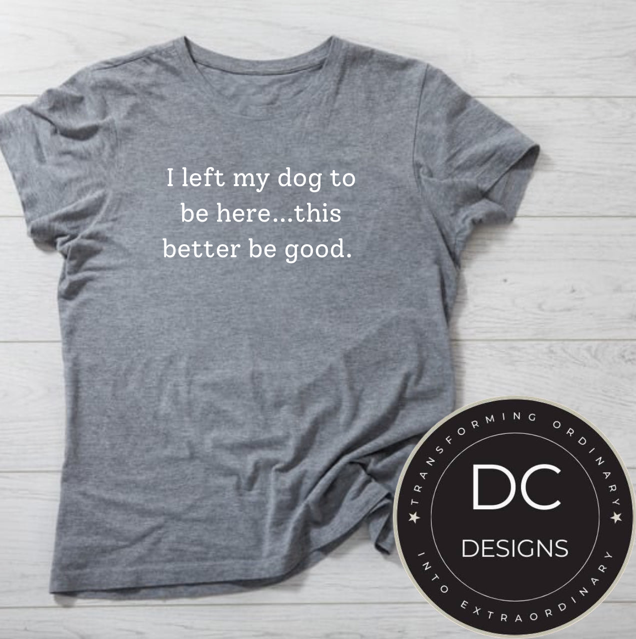 Left my dog Tee