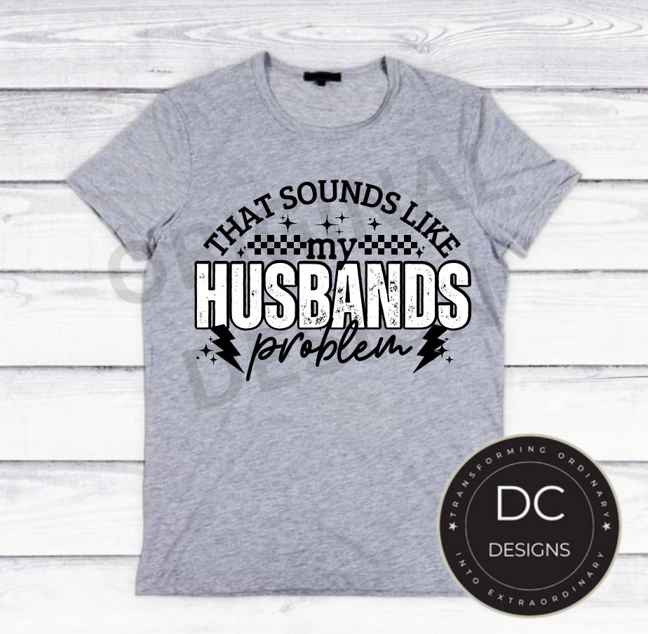 My Husbands Problem Tee