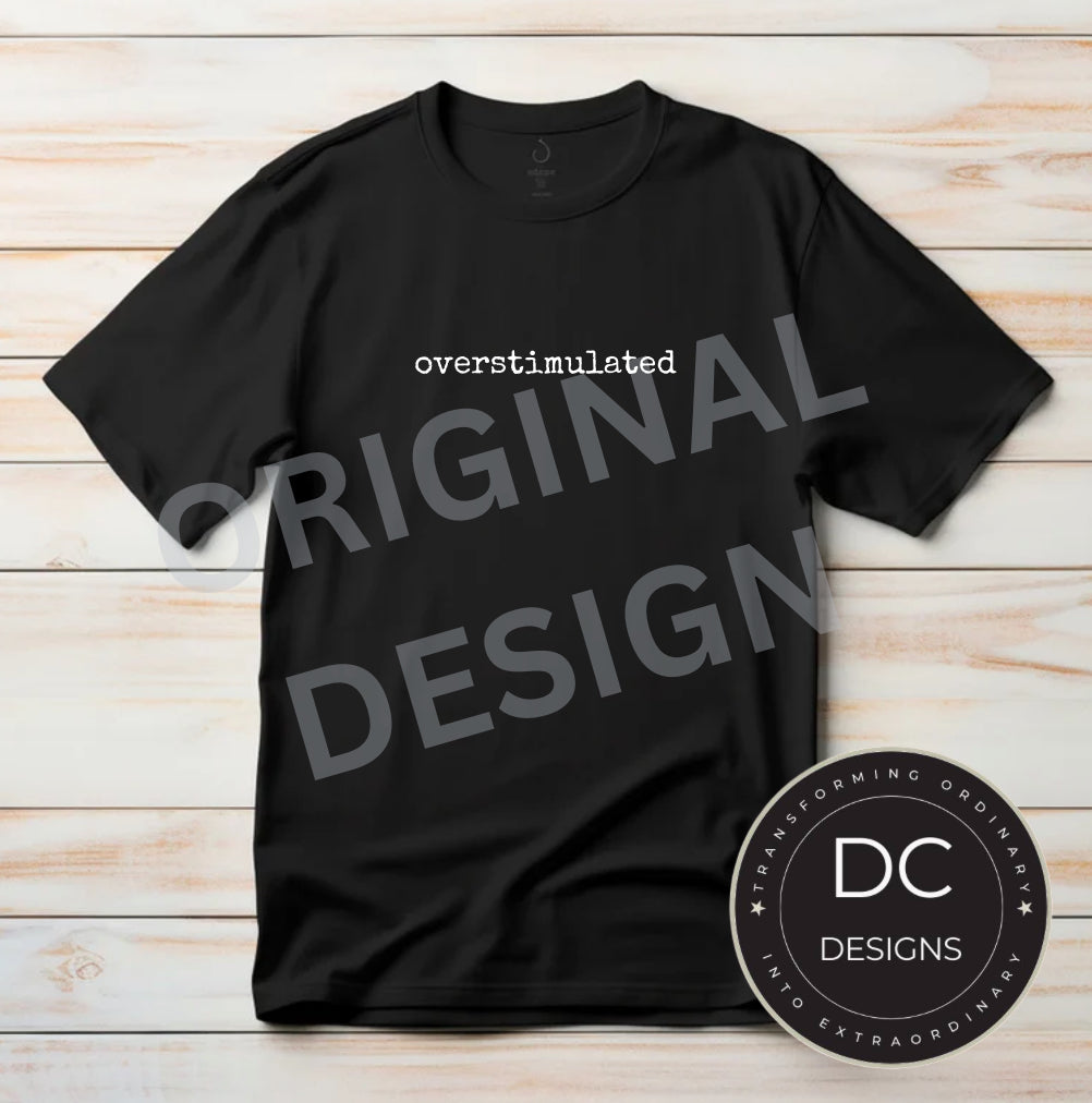 Overstimulated Tee