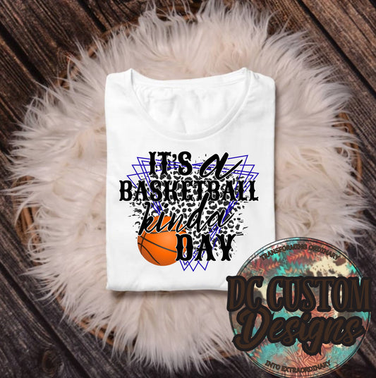It’s a Basketball Kinda Day (Blue)