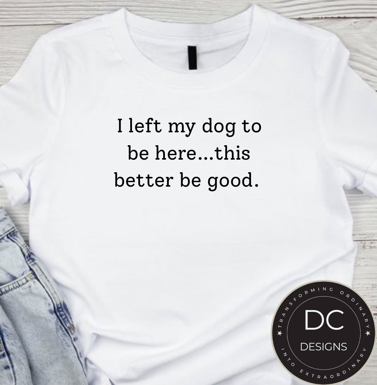 Left my dog Tee